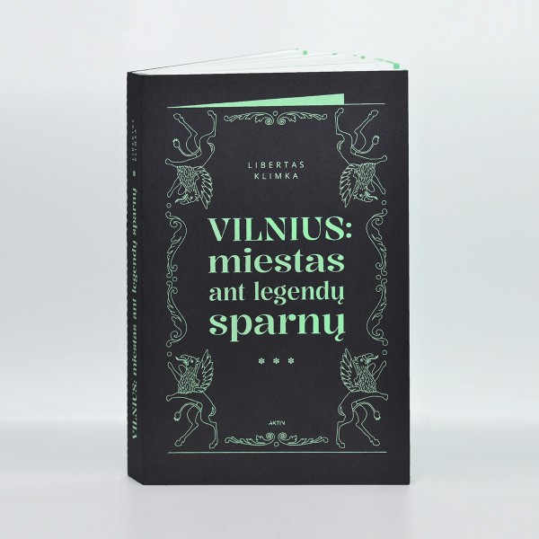 Libertas Klimka. VILNIUS: miestas ant legendų sparnų